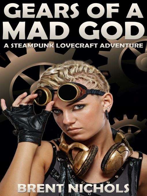 Title details for Gears of a Mad God by Brent Nichols - Available